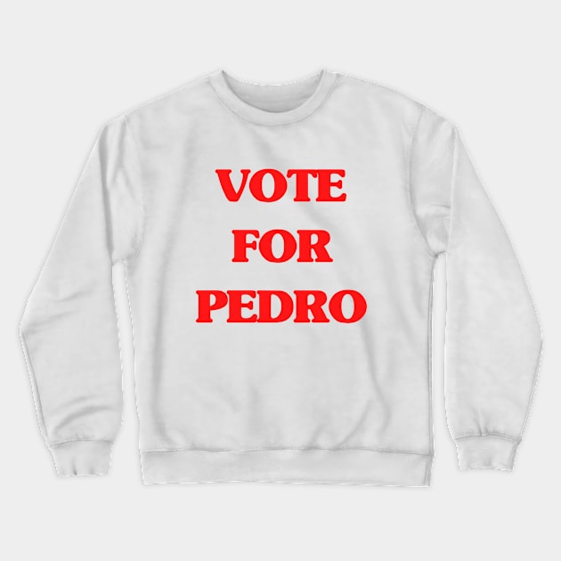 Vote for Pedro Crewneck Sweatshirt by Squeakity Squeak